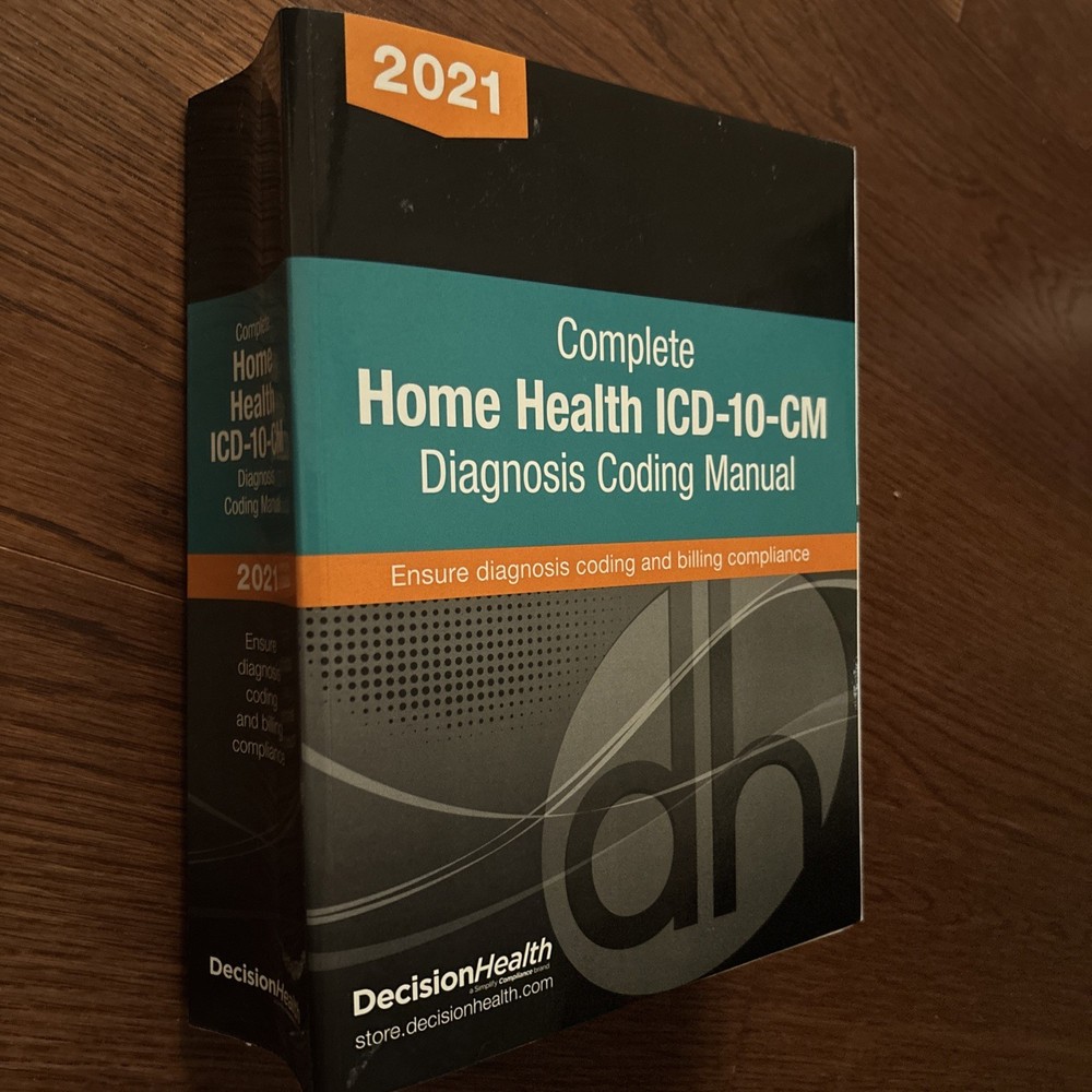 2021 ICD-10-CM Complete Home Health Diagnostic Coding Manual