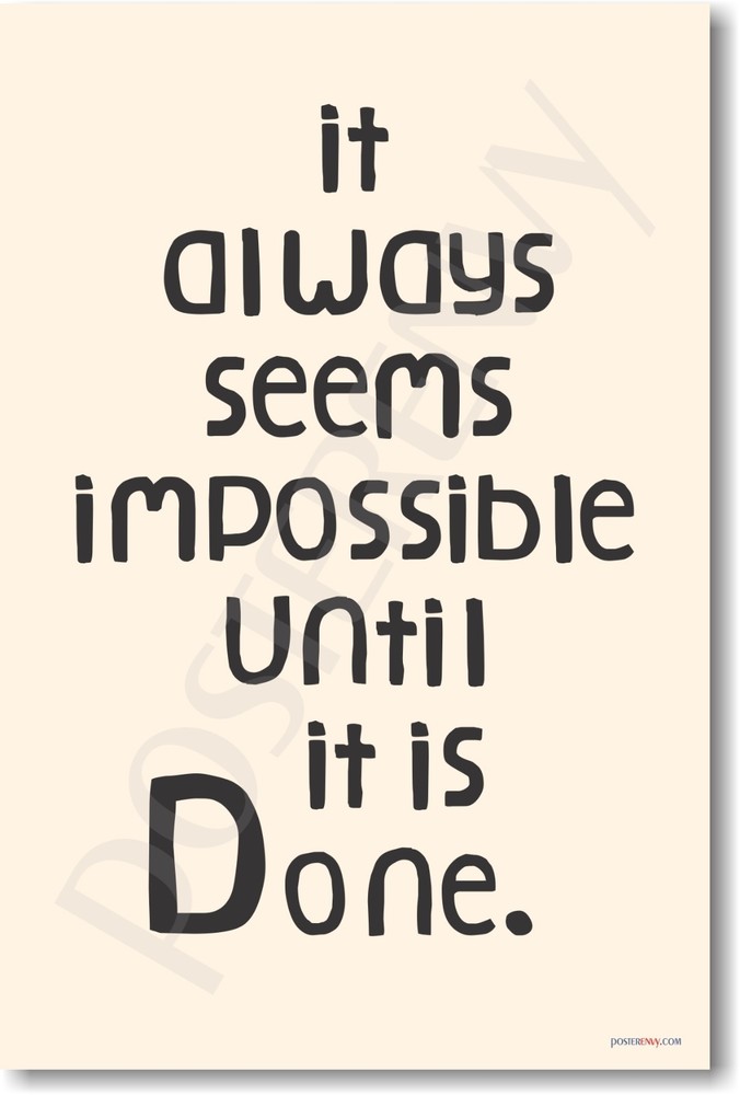 It Always Seems Impossible Until - NEW Classroom Motivational POSTER