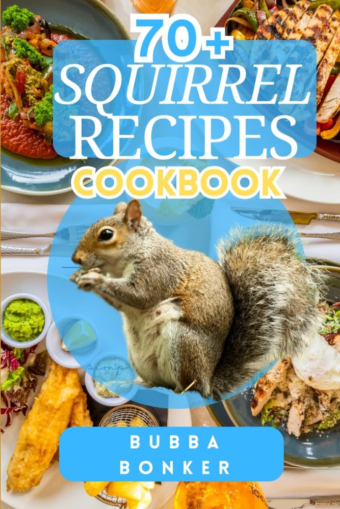 70+ Squirrel Recipes Cookbook