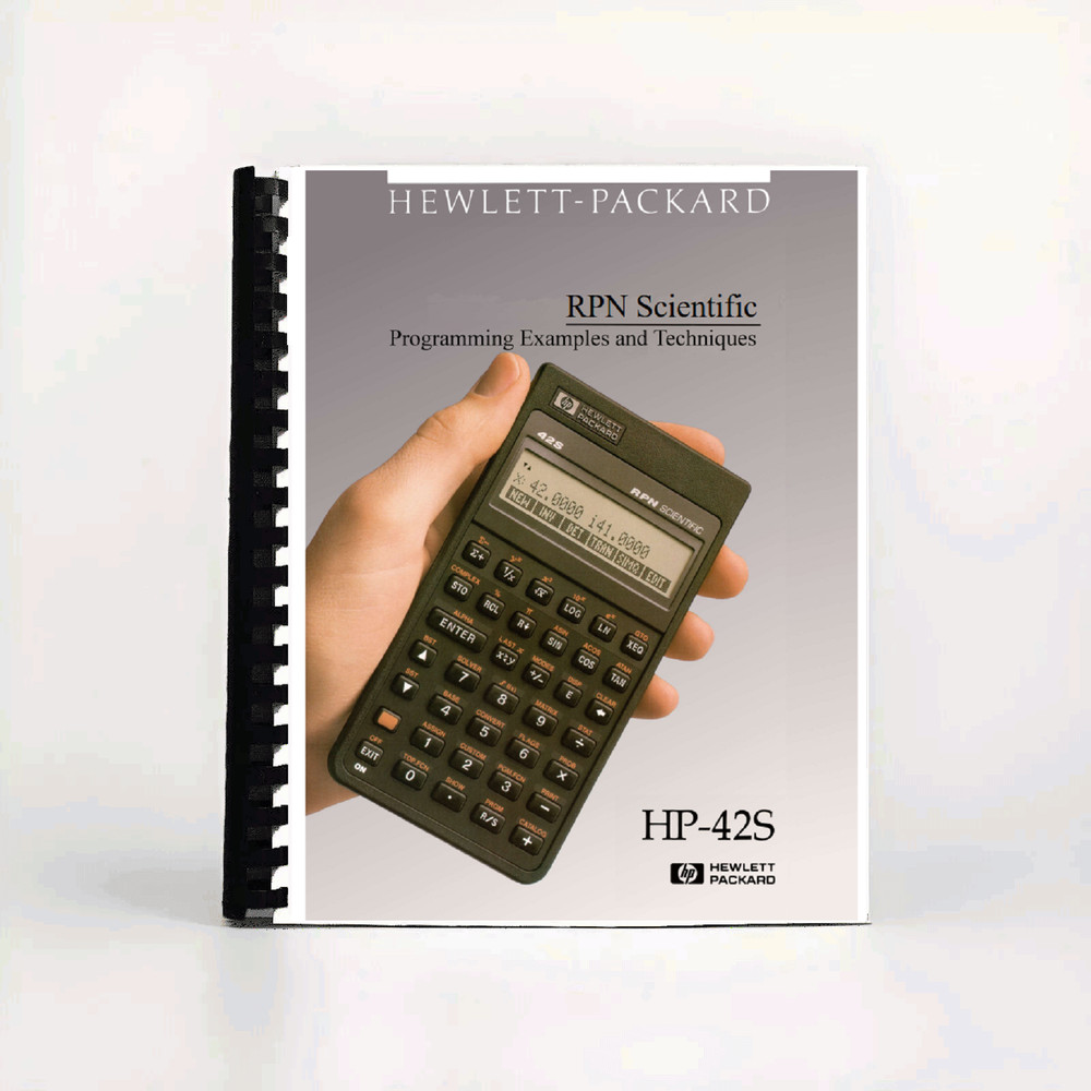 Manual for Hewlett Packard HP 42S Calculator: Programming Examples and Technique