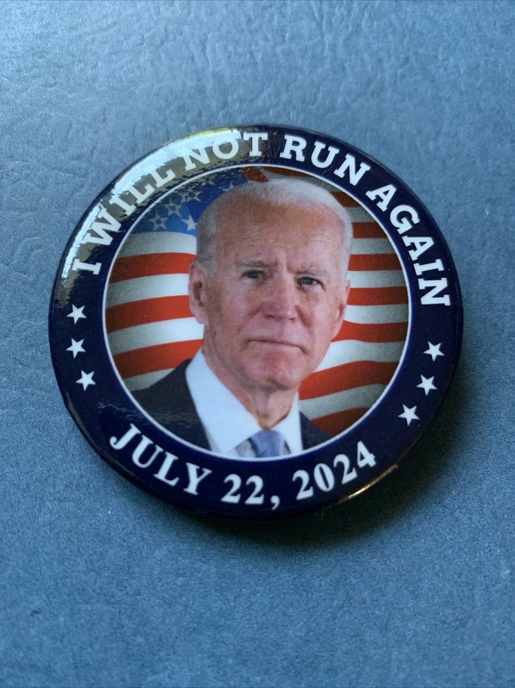2024 Joe Biden " I Will Not Run Again" Political Pinback Button