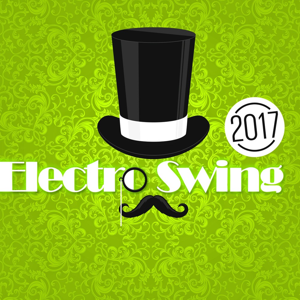 CD Electro Swing 2017 By Various Artists