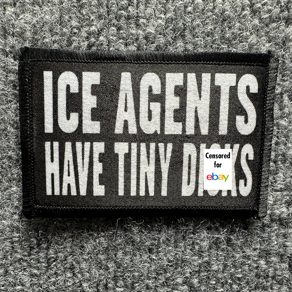 Anti-ICE Morale Patch Hook & Loop "Ice Agents Have Tiny D**ks" Block Letters