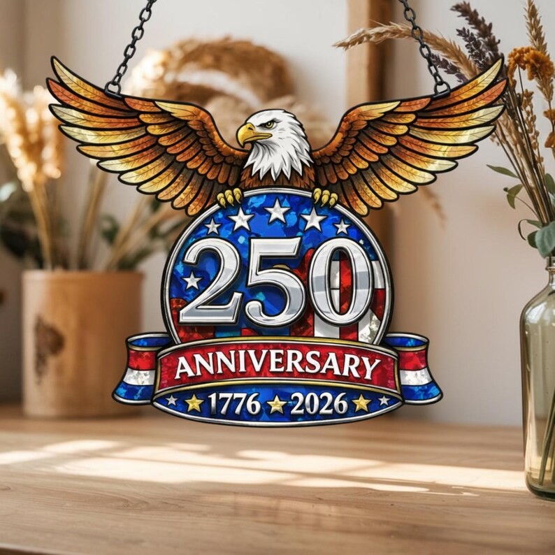 Patriotic 250th Anniversary Eagle Suncatcher Acrylic Window Decor