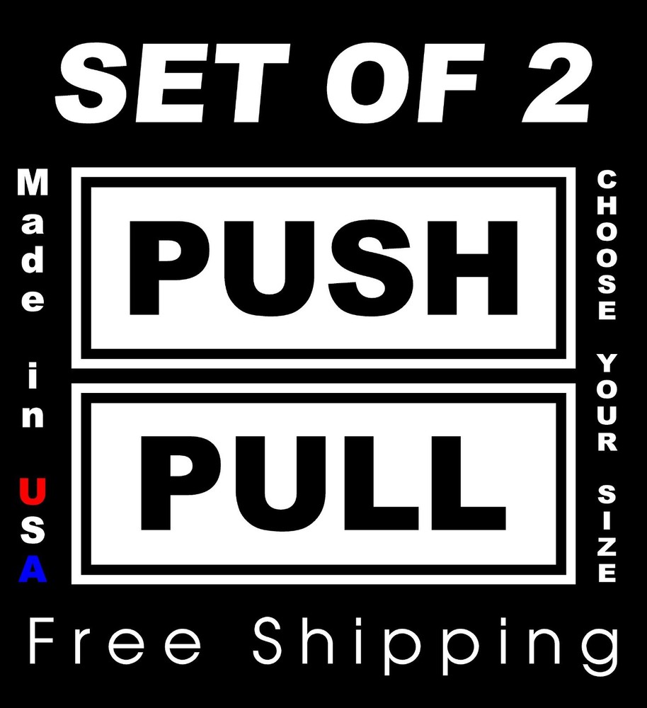 PUSH & PULL DECALS  for Doors, Businesses and Residential use LAMINATED