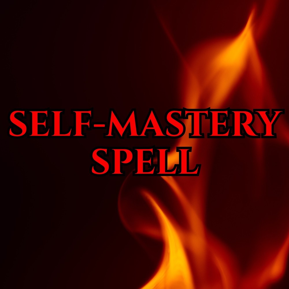 Self-Mastery Spell 🔥