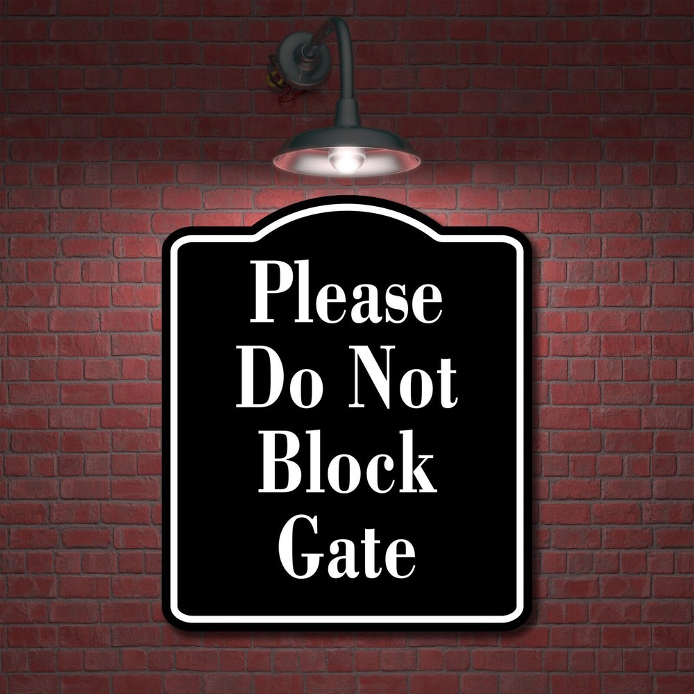 Please Do Not Block Gate BLACK Aluminum Composite Sign