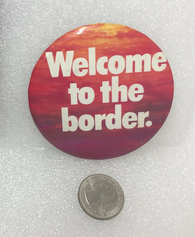 Welcome To The Border Button Pin