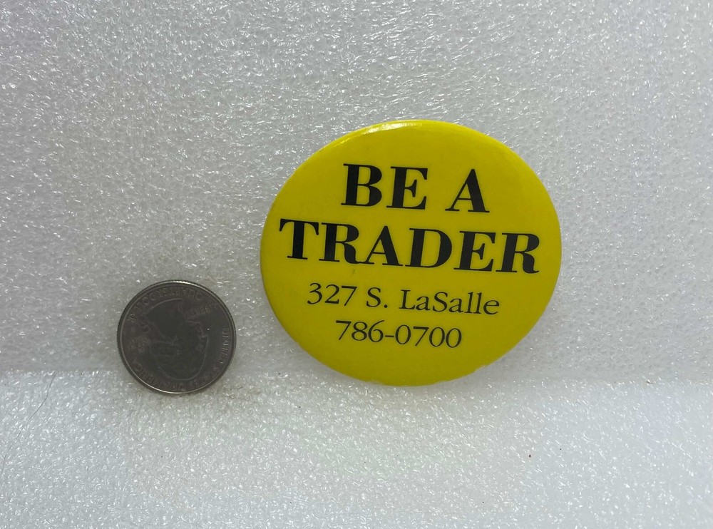 Be A Trader 327 S. LaSalle Button Pin