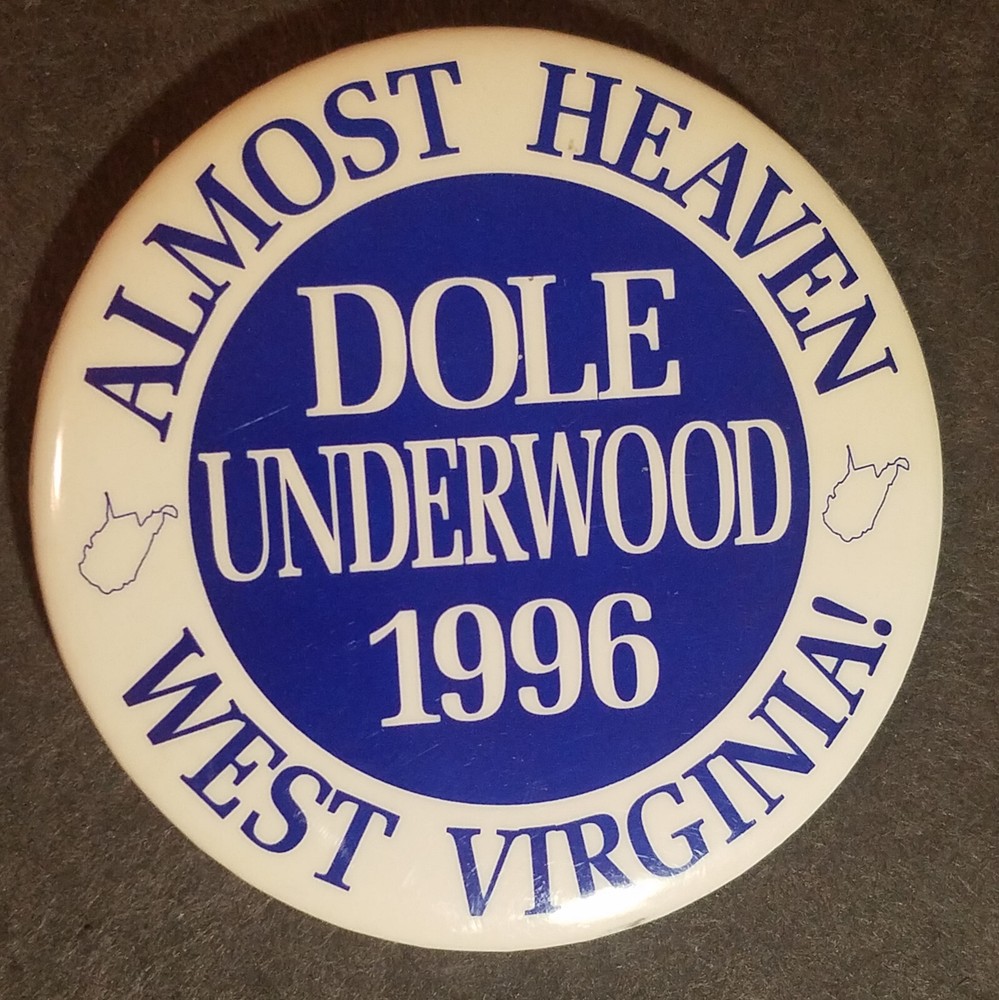 Dole Underwood 1996 West Virginia Pinback Button