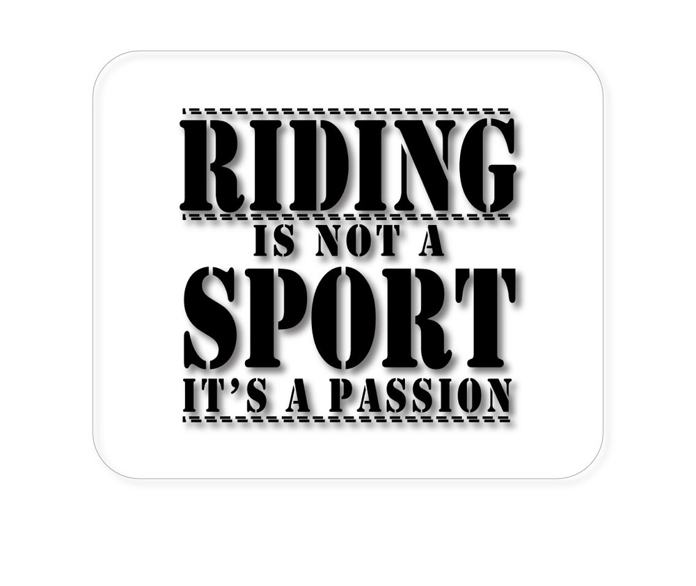 CUSTOM Mouse Pad 1/4 - Riding is A Passion - horses