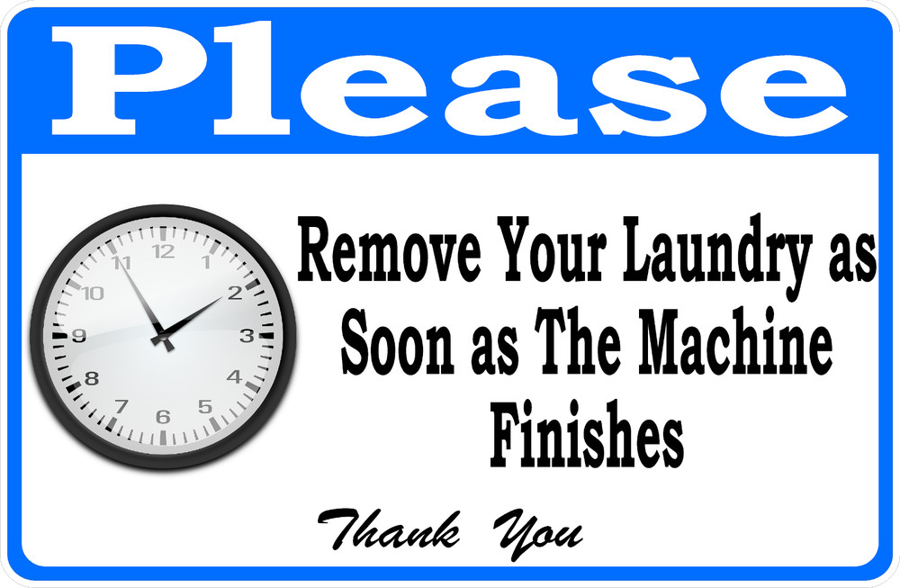Please Remove Laundry from Machine as Soon as it is Finished Sign. Size Options