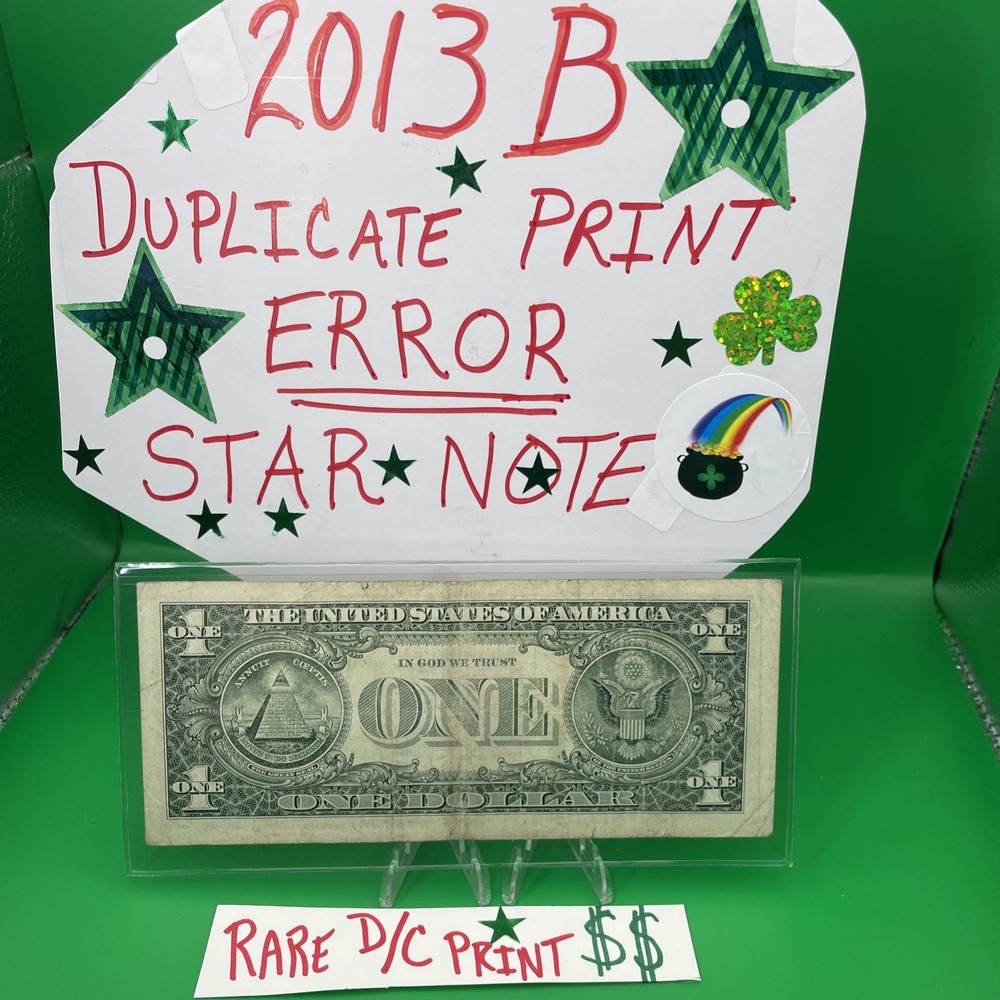 2013 B Duplicate Print ⭐️ STAR NOTE ERROR $1 Serial Number B09398530* D/C Print