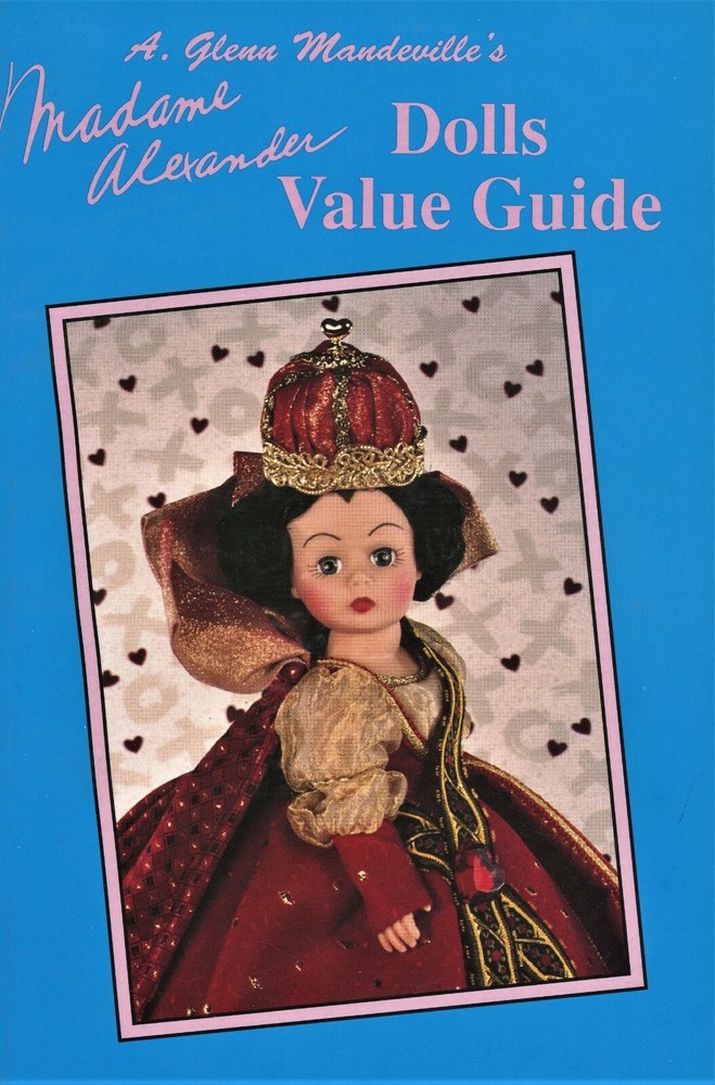 Madame Alexander Dolls - Identification and Value Guide - Book