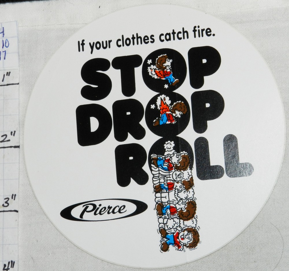 "IF YOUR CLOTHES CATCH FIRE STOP DROP ROLL" STICKER