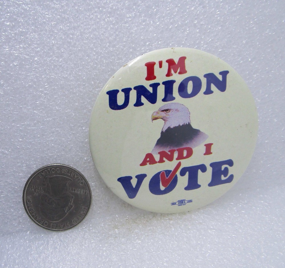 I'm Union And I Vote Button Pin
