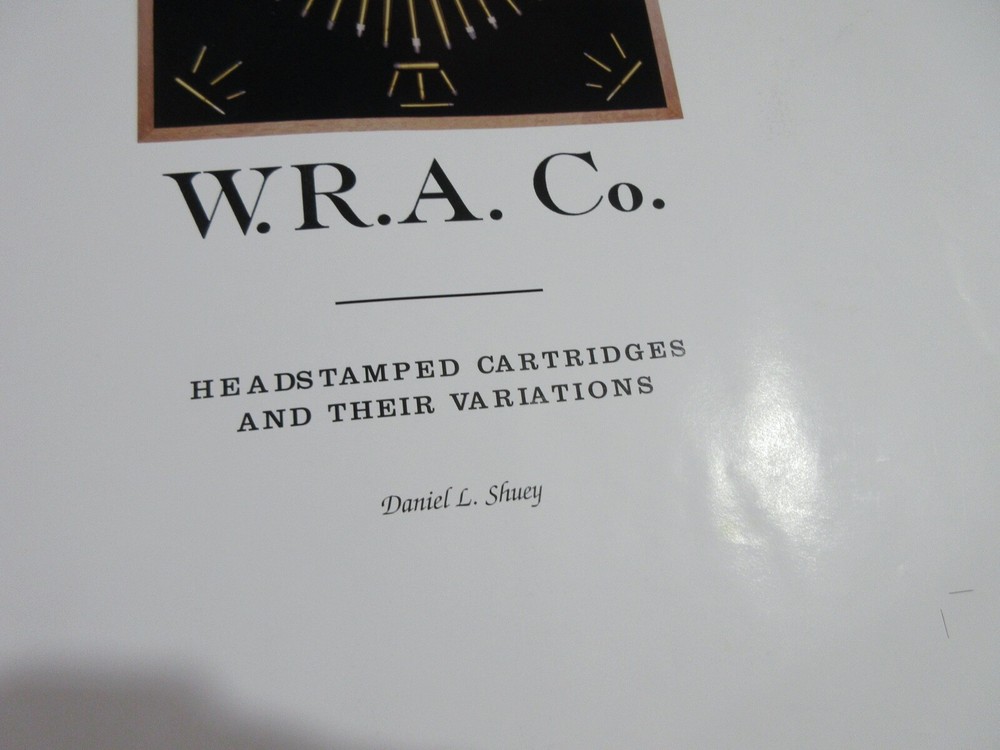 WRA Co Headstamp Cartridges & Variations. Proof Sheets Daniel Shuey (w13).
