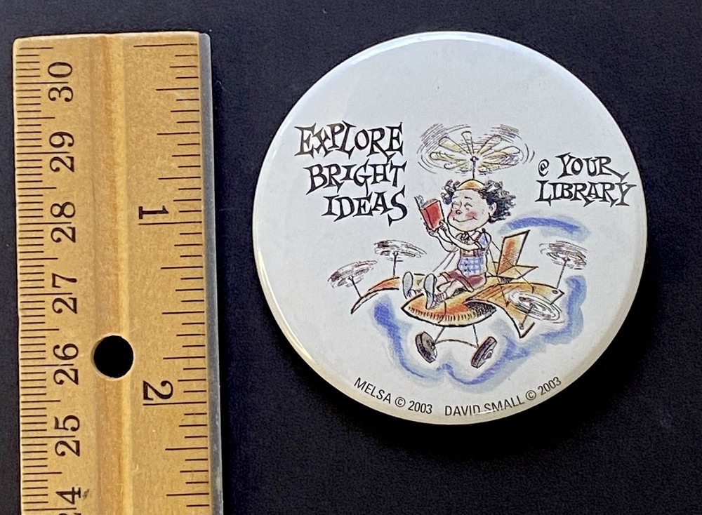 Explore Bright Ideas at Your Library Pin Signed David Small 2003 Pinback 2.25"