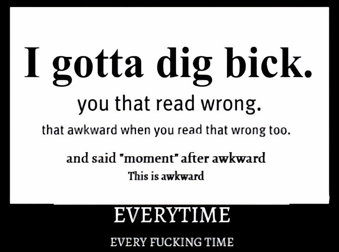 I Gotta Dig Bick. You Read Wrong That Awkward When You Read That Wrong MAGNET