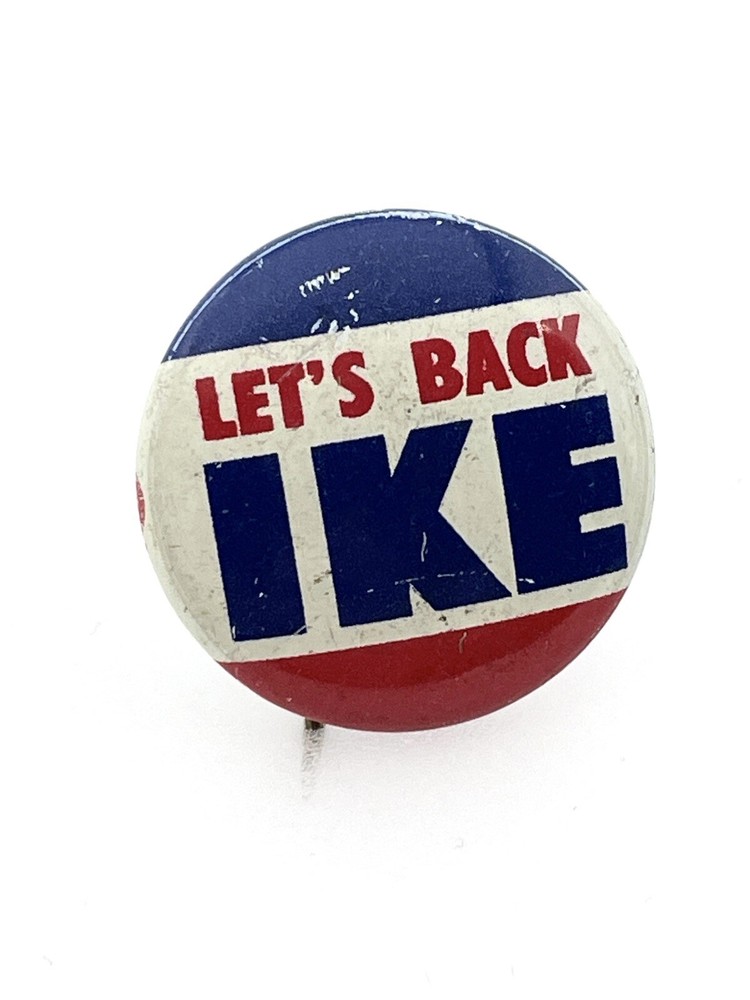 Let's Back Ike Dwight Eisenhower U.S. Presidential Campaign Pinback Button