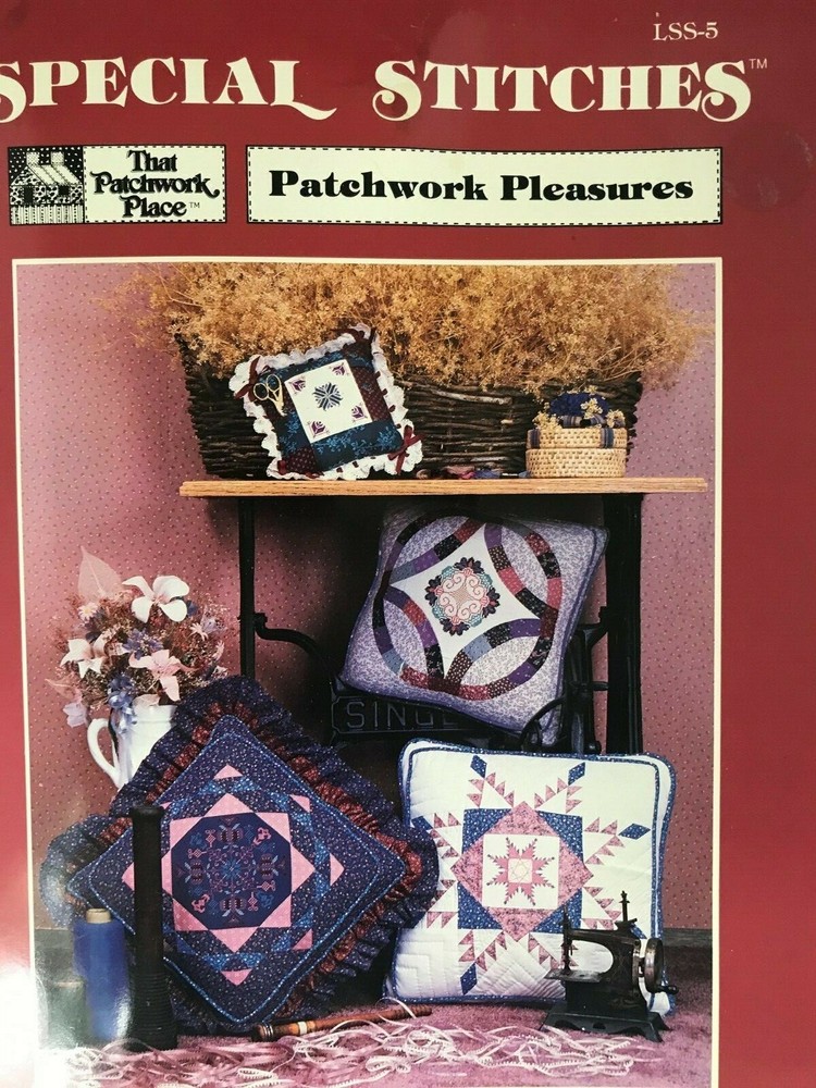 Special Stitches Patchwork Pleasures | That Patchwork Place Pillow Patterns