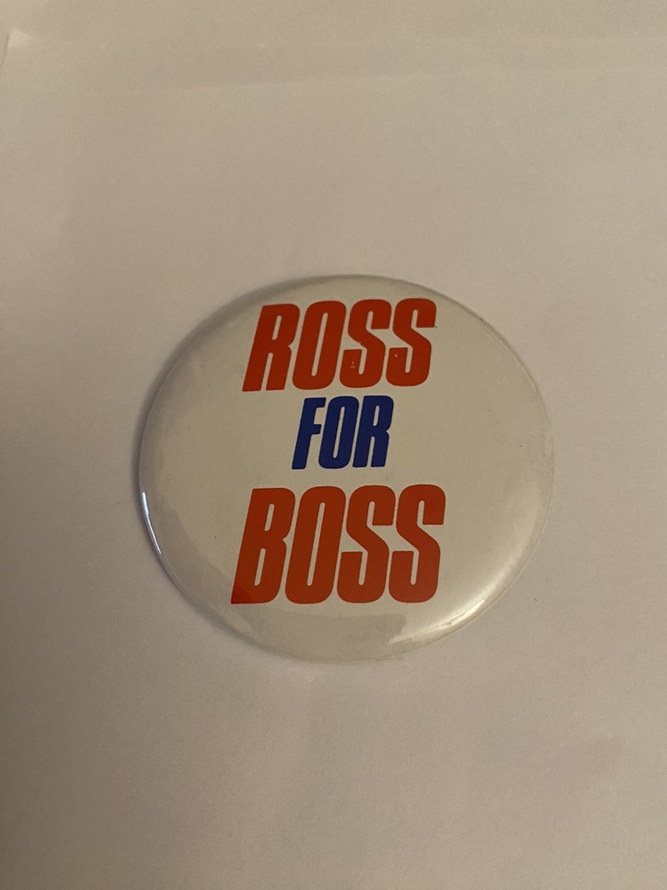 Ross For Boss Pin Back Button P147