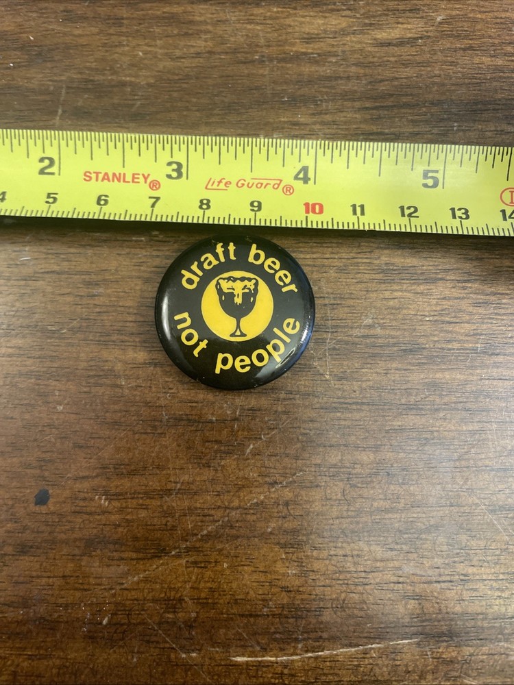 VINTAGE PIN PINBACK BUTTON ( Draft Beer Not People)