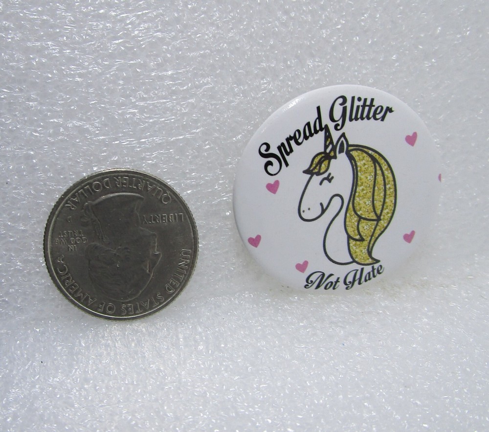 Spread Glitter Not Hate - Unicorn Button Pin