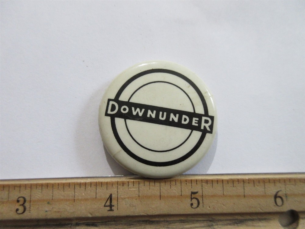 vintage DOWNUNDER button pin 1.5"