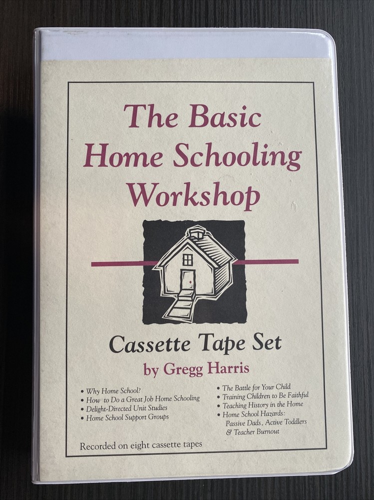 GREGG HARRIS THE BASIC HOMESCHOOLING WORKSHOP