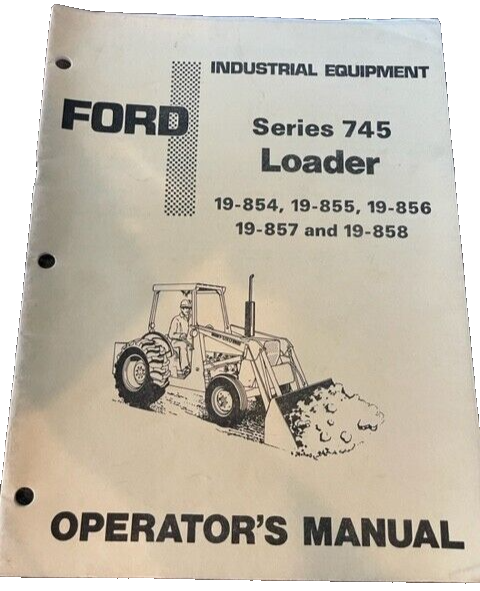 FORD Tractor~Series 745 Farm Loader~Operator's Manual