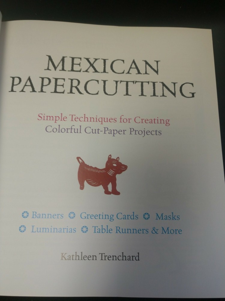Mexican Papercutting: Simple Techniques for Creating Colorful Cut-Paper Projects