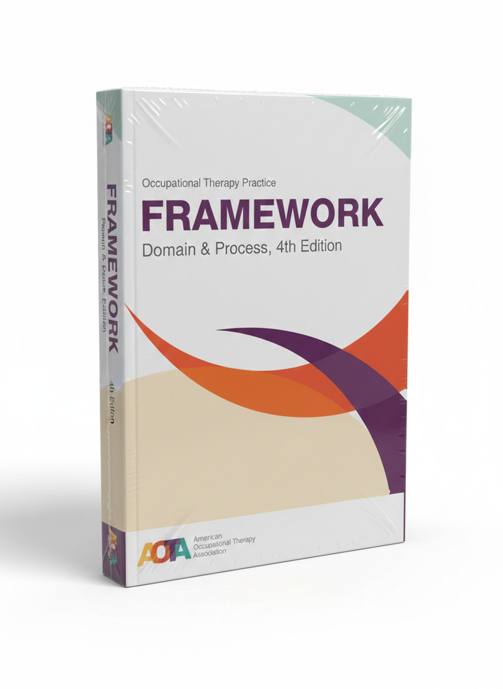 Occupational Therapy Practice Framework: Domain & Process, 4th Edition (OTPF-4)