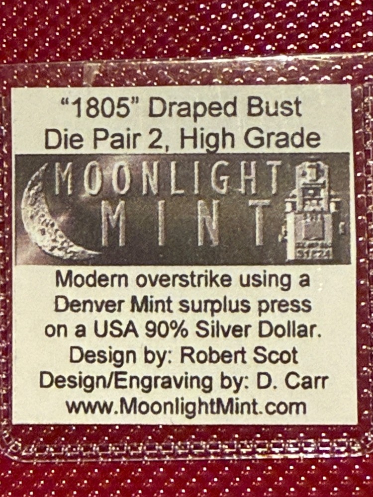 Moonlight Mint Dan Carr 1805 Draped Bust Silver Dollar Overstrike