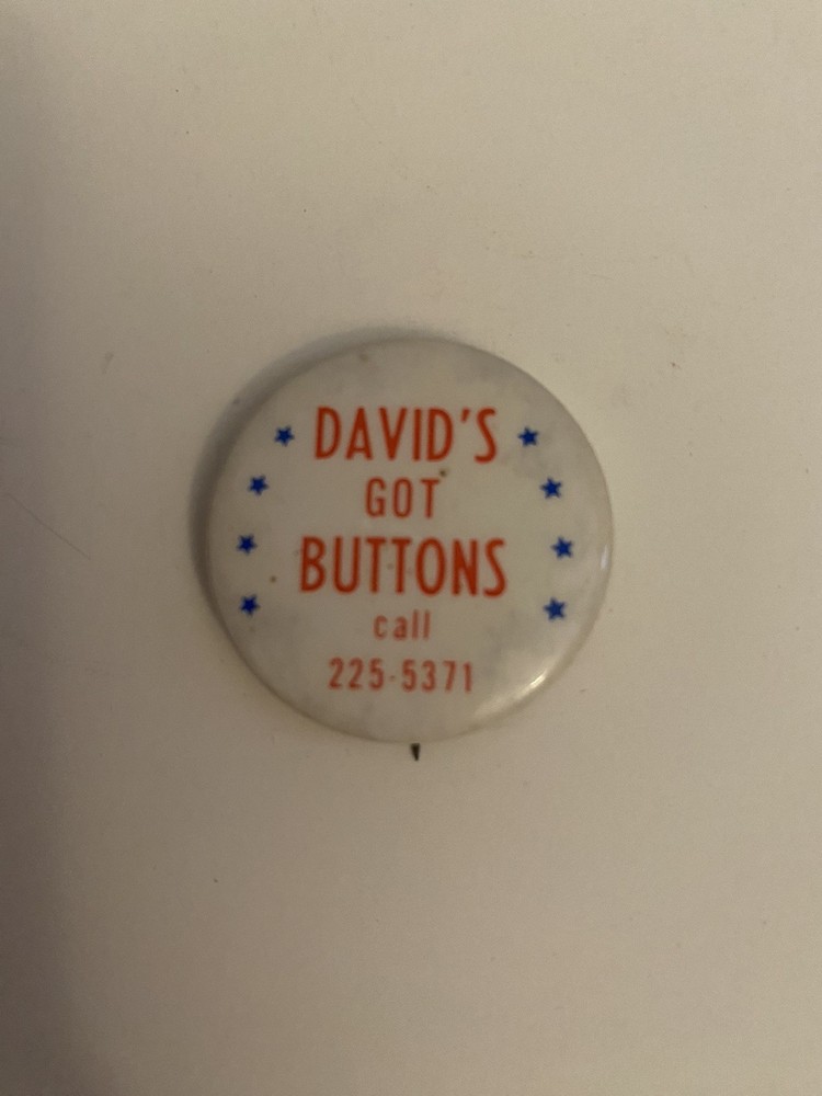 David’s Got Buttons Pin Back Button P94