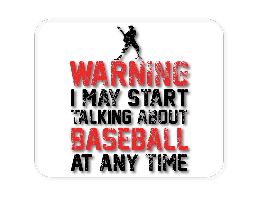 CUSTOM Mouse Pad 1/4 - Warning May Start Talking Baseball