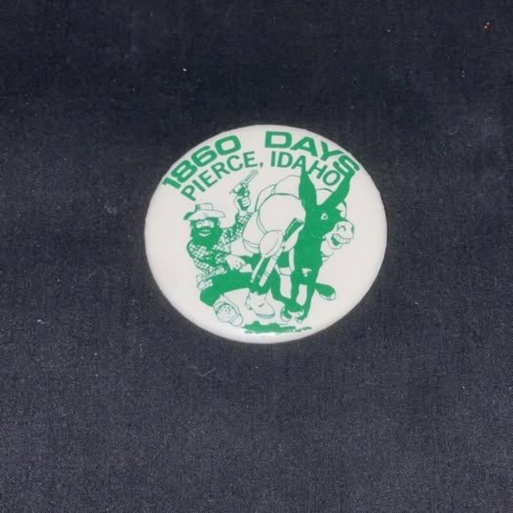 Collector Pinback Button 1860 DAYS | PIERCE IDAHO