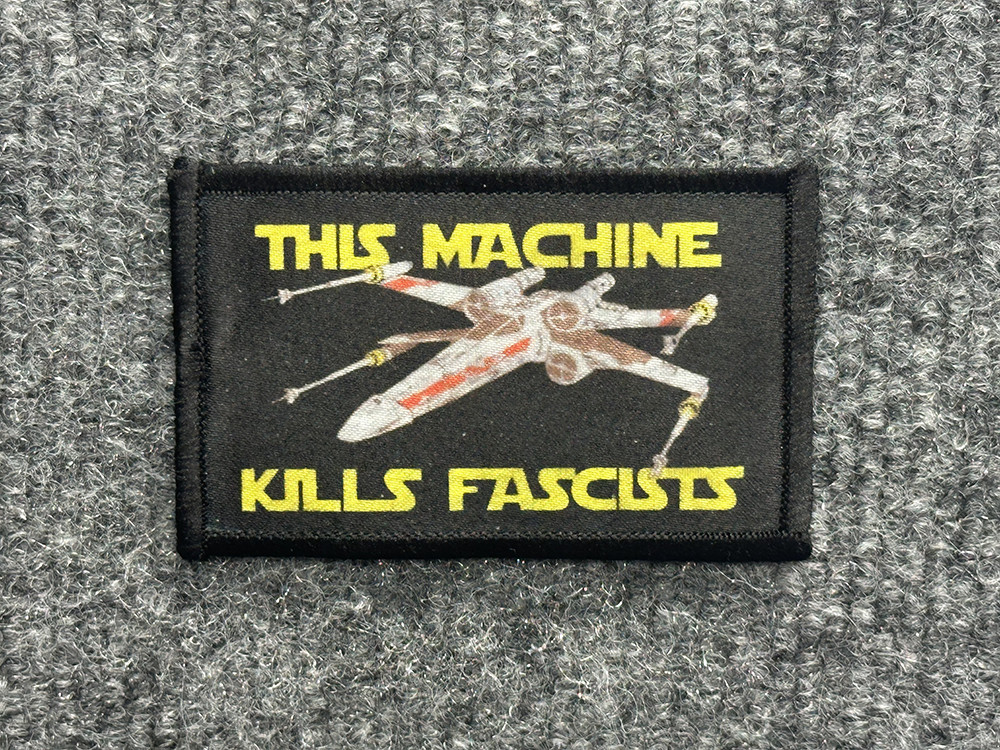 X-Wing Morale Patch Hook & Loop "This Machine Kills Fascists" Star Wars
