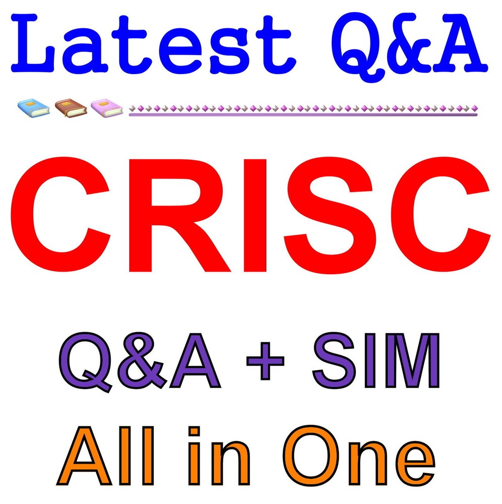 ISACA Certified in Risk and Information Systems Control CRISC Exam Q&A+SIM