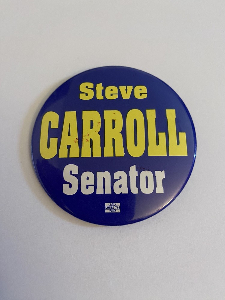 Steve Carroll Senator Pin Back Button P160