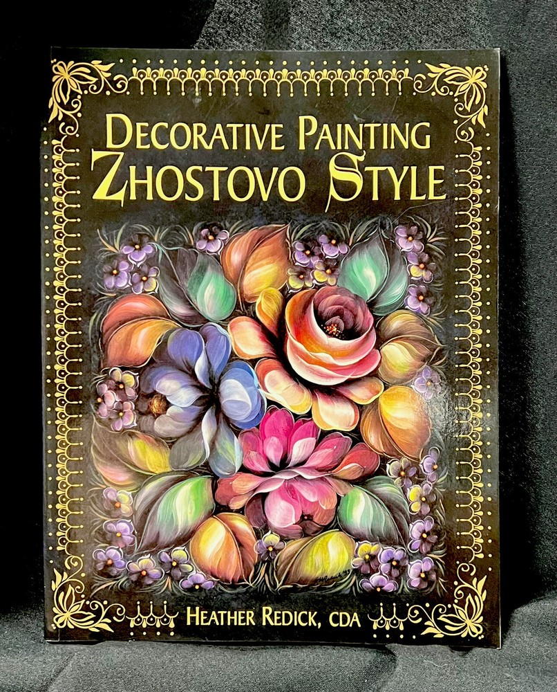 Decorative Painting Zhostovo Style by Heather Redick CDA