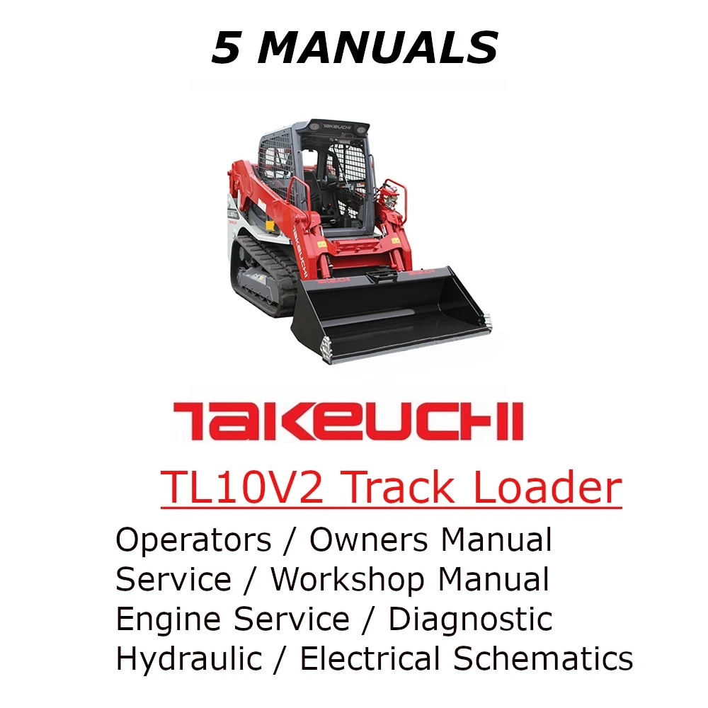 Takeuchi TL10V2 Loader Operator, Owner, Workshop, Engine, Manuals in PDF Form