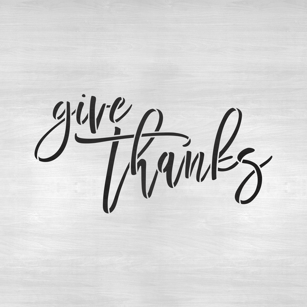 Give Thanks Stencil - Durable & Reusable Mylar Stencils
