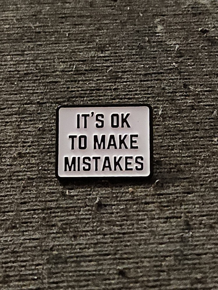 Its okay to make mistakes Pin