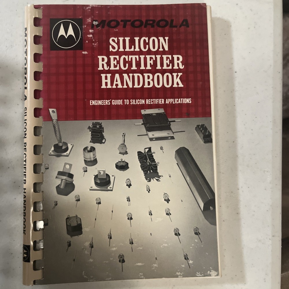 1966 Motorola Engineers Guide to SILICON RECTIFIER HANDBOOK