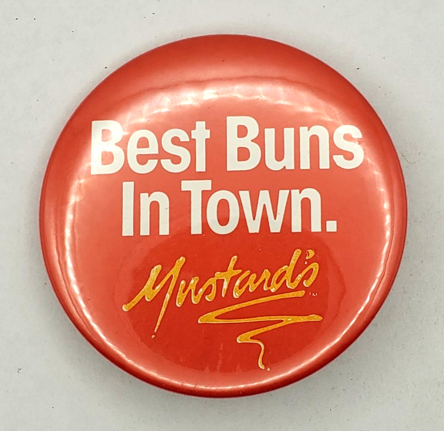 Vintage Mustards Best Buns in Town Employee Pinback Button