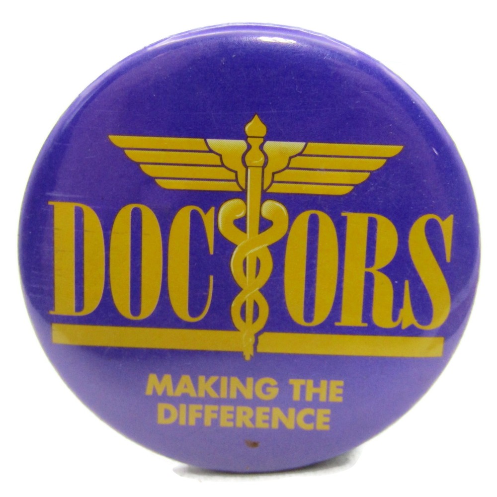 Vintage Doctors Pinback Button Medical Caduceus Making the Difference Slogan