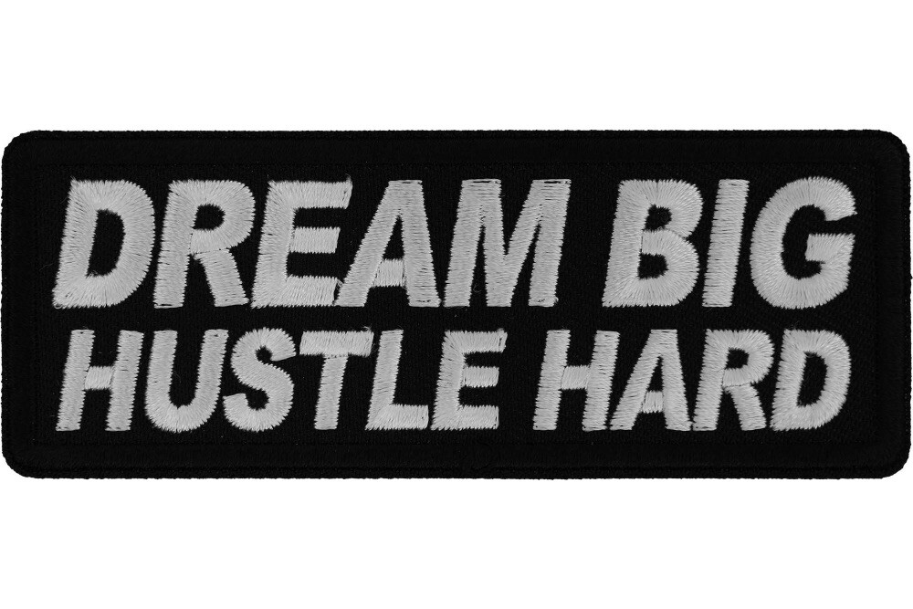 DREAM BIG HUSTLE HARD EMBROIDERED IRON ON PATCH