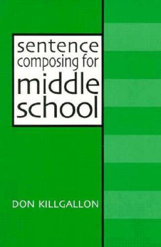 Sentence Composing for Middle School: A Worktext on Sentence Variety and  - GOOD