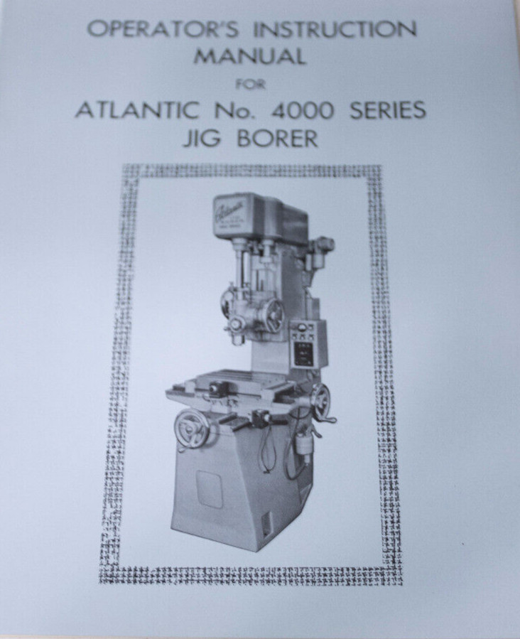 Atlantic 4000 Series Jig Borer Operational Manual